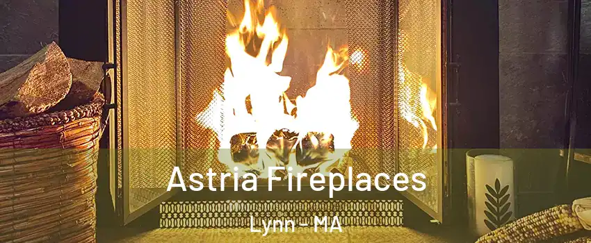 Astria Fireplaces Lynn - MA