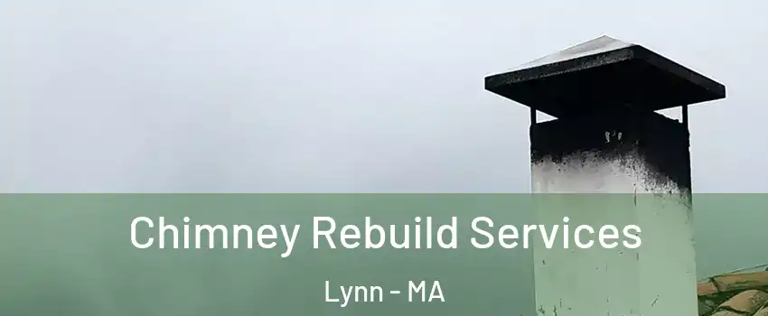  Chimney Rebuild Services Lynn - MA