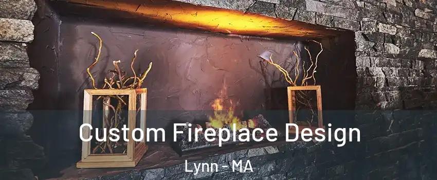 Custom Fireplace Design Lynn - MA