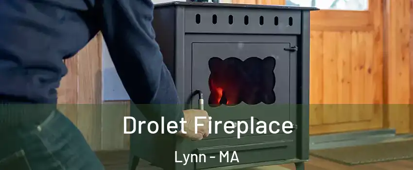  Drolet Fireplace Lynn - MA