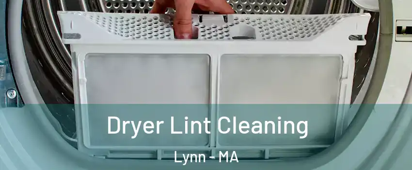  Dryer Lint Cleaning Lynn - MA
