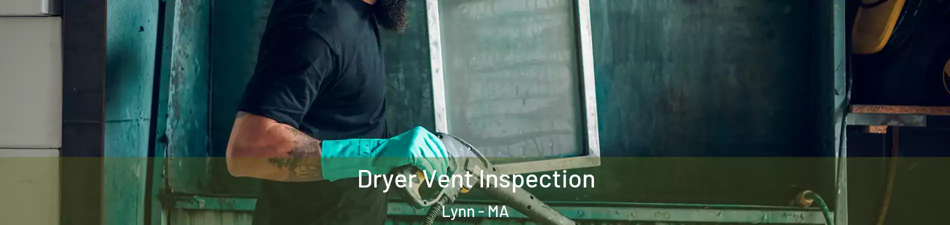  Dryer Vent Inspection Lynn - MA
