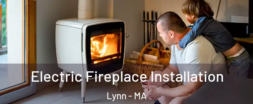  Electric Fireplace Installation Lynn - MA