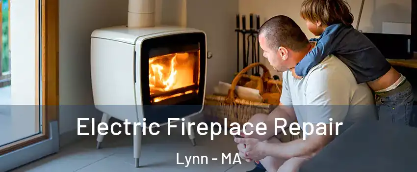  Electric Fireplace Repair Lynn - MA