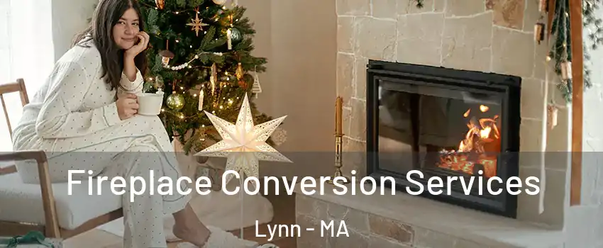  Fireplace Conversion Services Lynn - MA