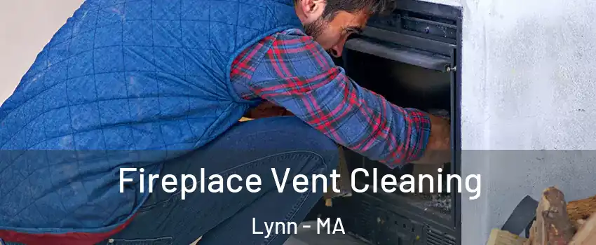  Fireplace Vent Cleaning Lynn - MA