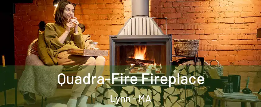  Quadra-Fire Fireplace Lynn - MA