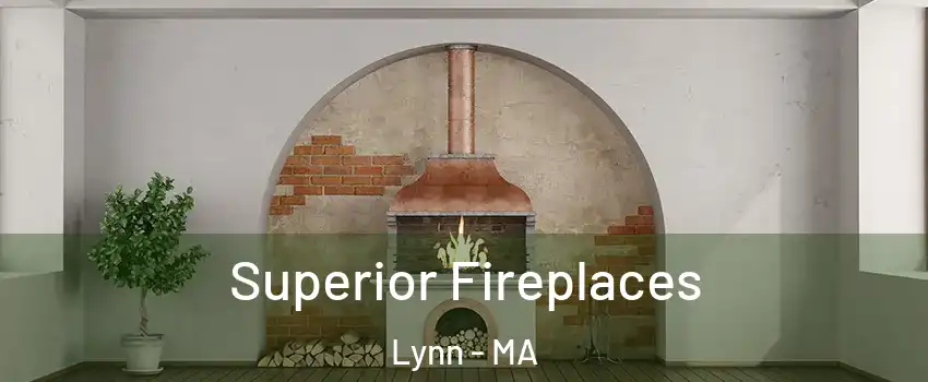  Superior Fireplaces Lynn - MA