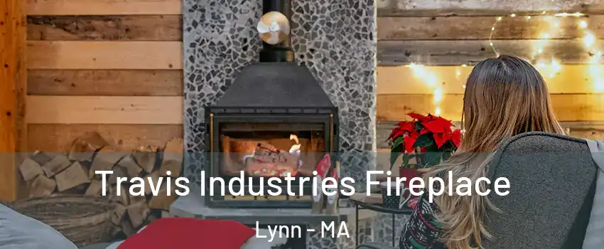  Travis Industries Fireplace Lynn - MA