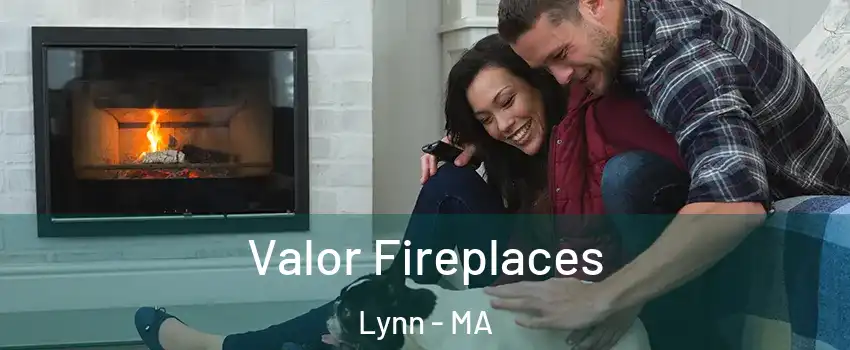  Valor Fireplaces Lynn - MA